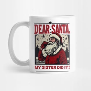 Dear Santa…My Sister Did It: Vintage Santa Art Design Mug